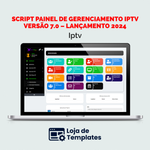 Script Painel de Gerenciamento IPTV Versão 7.0 - Lançamento 2024